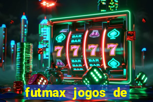 futmax jogos de hoje ao vivo